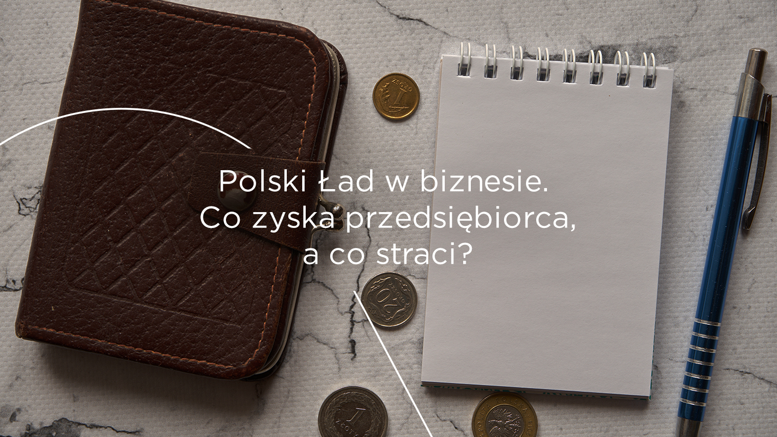 Polski Ład w&nbsp;biznesie, czyli co&nbsp;przedsiębiorca zyska, a&nbsp;co&nbsp;straci?
