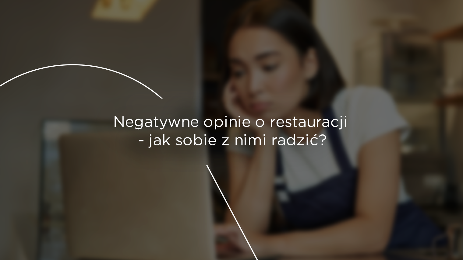 Negatywne opinie o&nbsp;restauracji &#8211; jak sobie z&nbsp;nimi radzić?