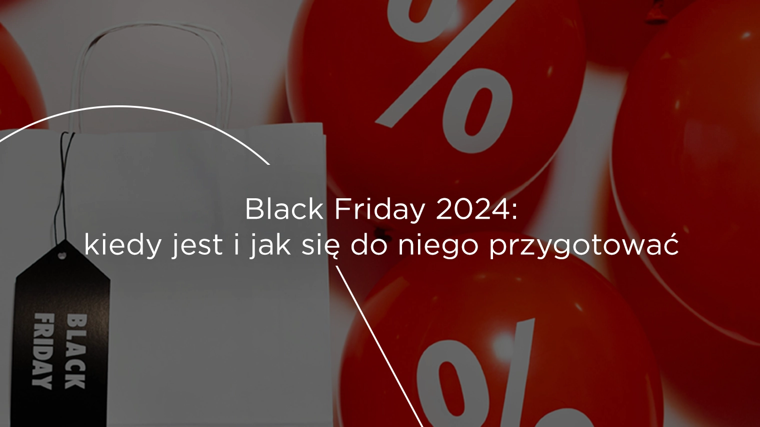 Black Friday 2024: kiedy jest i&nbsp;jak się do&nbsp;niego przygotować