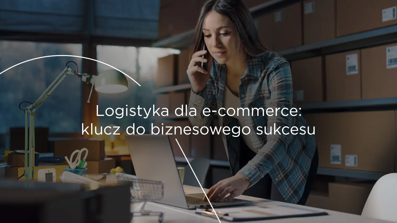 Logistyka dla e-commerce: klucz do&nbsp;biznesowego sukcesu