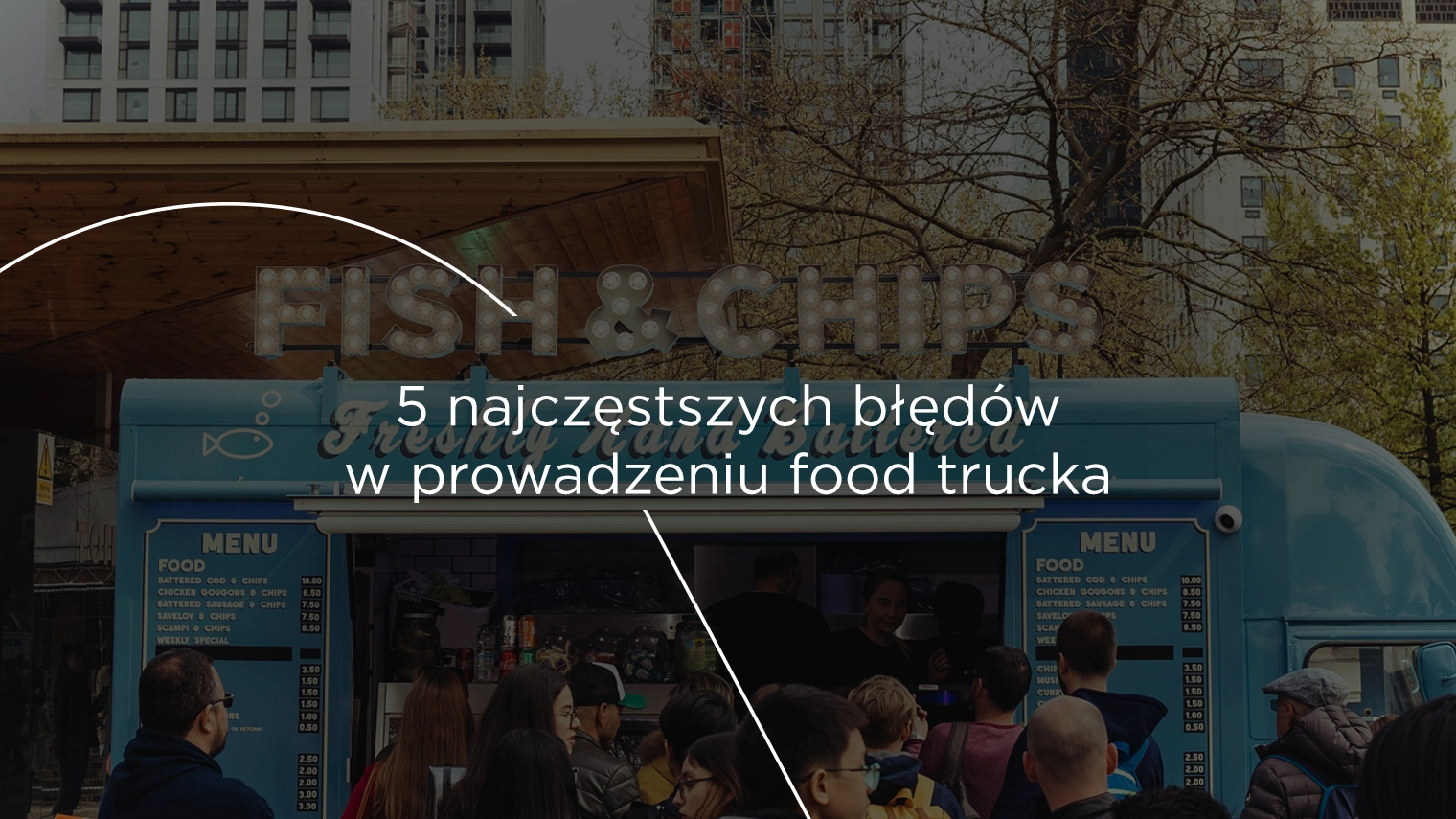 5 najczęstszych błędów w&nbsp;prowadzeniu food trucka