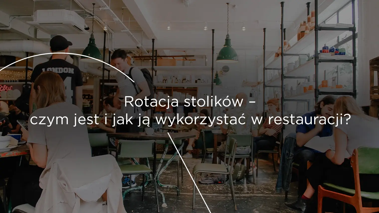 Rotacja stolików – czym jest i&nbsp;jak ją&nbsp;wykorzystać w&nbsp;restauracji?